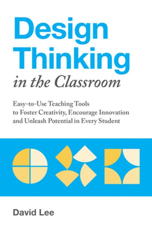 Cover of the book Design Thinking in the Classroom by David Lee, Ulysses Press