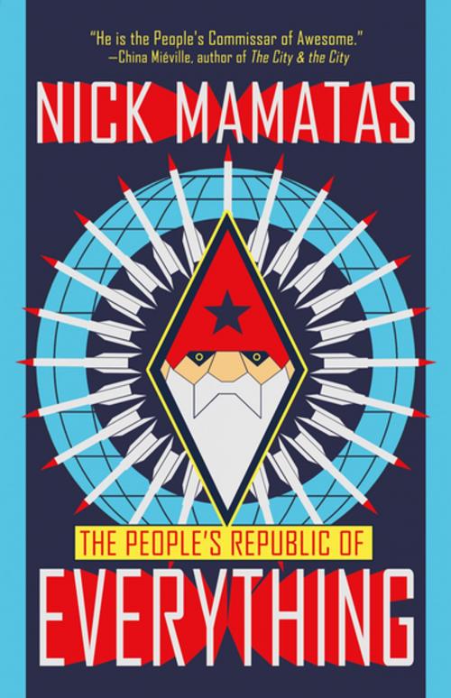 Cover of the book The People's Republic of Everything by Nick Mamatas, Tachyon Publications - Tachyon Publications - Tachyon Publications
