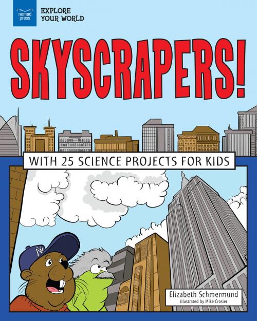 Cover of the book Skyscrapers! by Elizabeth Schmermund, Nomad Press
