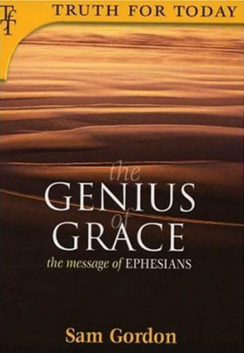 Cover of the book The Genius of Grace by Sam Gordon, Ambassador International
