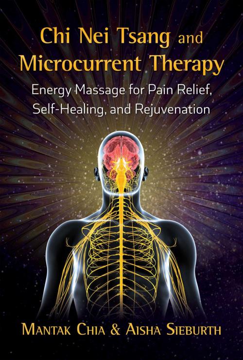 Cover of the book Chi Nei Tsang and Microcurrent Therapy by Mantak Chia, Aisha Sieburth, Inner Traditions/Bear & Company