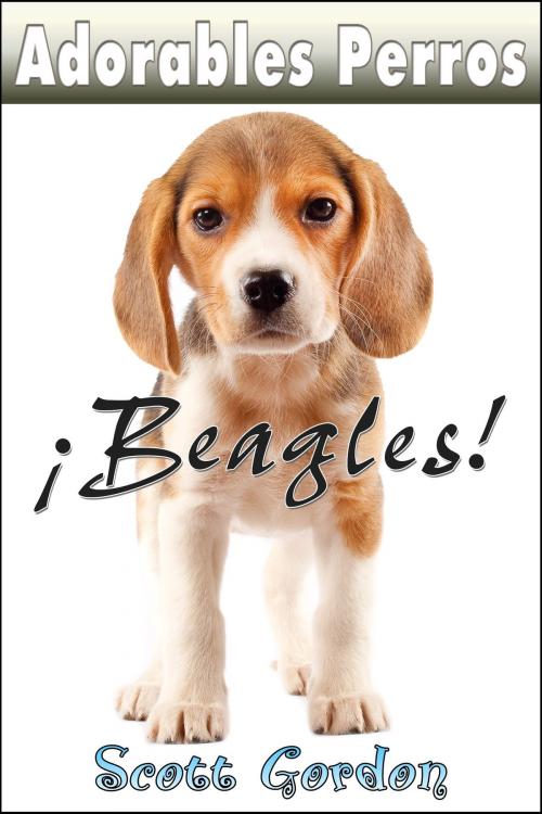 Cover of the book Adorables Perros: Los Beagles by Scott Gordon, S.E. Gordon