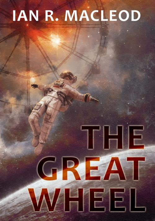 Cover of the book The Great Wheel by Ian R. MacLeod, JABberwocky Literary Agency, Inc.