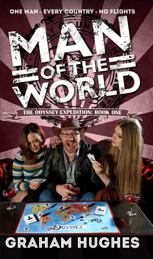 Cover of the book Man of the World: Book 1 of The Odyssey Expedition by Graham Hughes, ATBOSH Media Ltd.