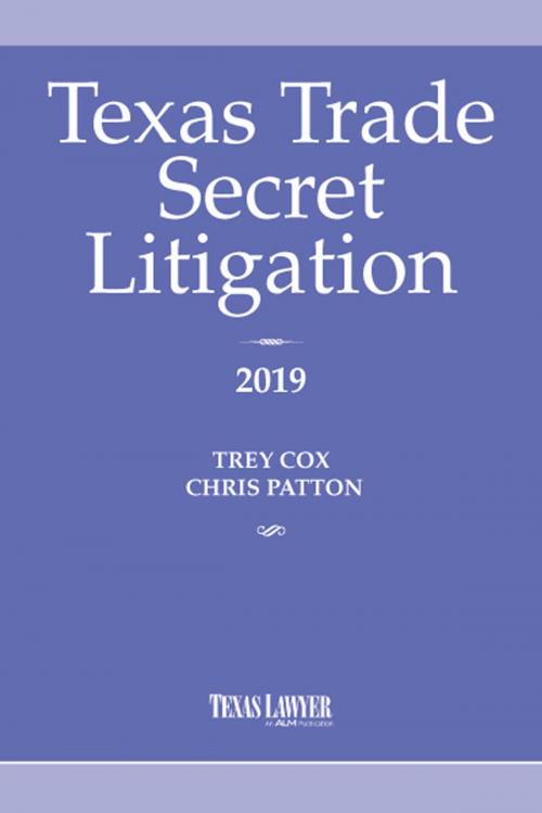 Cover of the book Texas Trade Secret Litigation 2019 by Trey Cox, ALM Media Properties, LLC