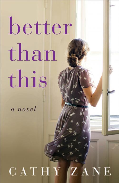 Cover of the book Better Than This by Cathy Zane, She Writes Press