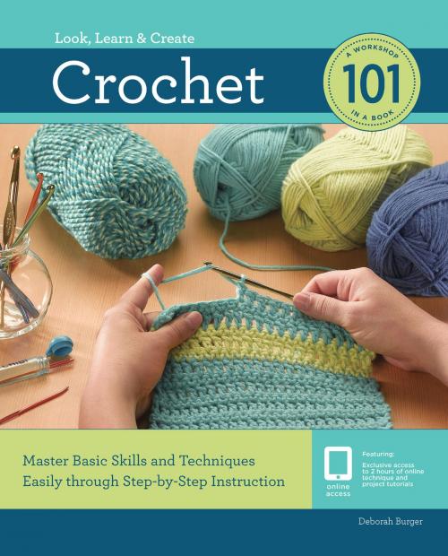 Cover of the book Crochet 101 by Deborah Burger, Quarry Books