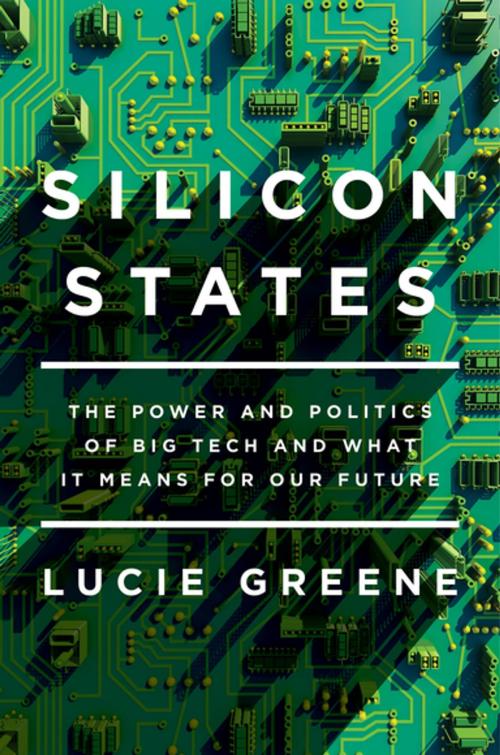 Cover of the book Silicon States by Lucie Greene, Counterpoint