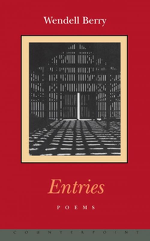 Cover of the book Entries by Wendell Berry, Counterpoint