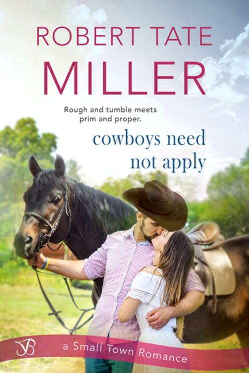 Cover of the book Cowboys Need Not Apply by Robert Tate Miller, Entangled Publishing, LLC