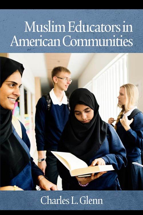Cover of the book Muslim Educators in American Communities by , Information Age Publishing