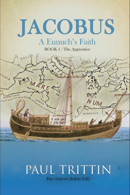 Cover of the book Jacobus: A Eunuch's Faith by Paul Trittin, BookVenture Publishing LLC