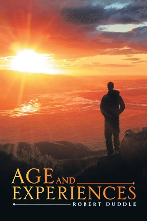 Cover of the book Age And Experiences by Robert Duddle, BookVenture Publishing LLC