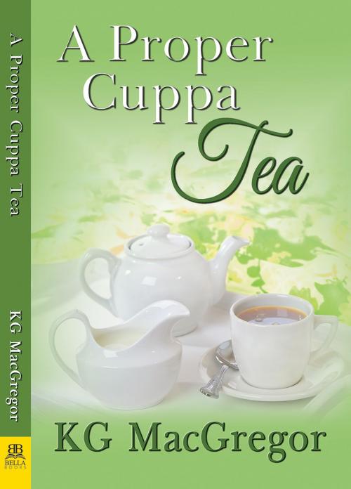Cover of the book A Proper Cuppa Tea by KG MacGregor, Bella Books