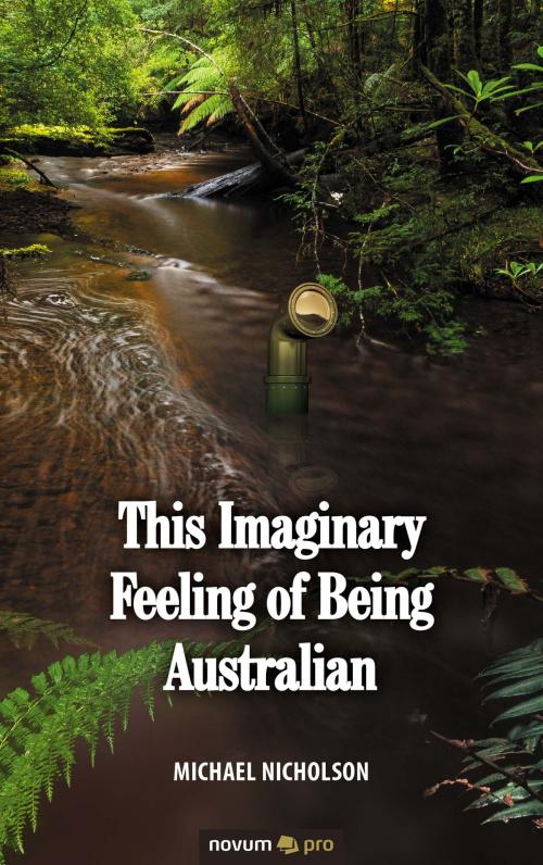 Cover of the book This Imaginary Feeling of Being Australian by Michael Nicholson, novum pro Verlag