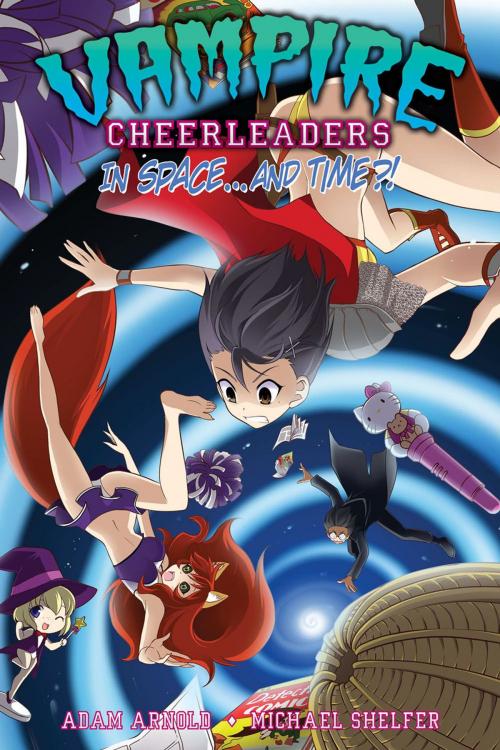 Cover of the book Vampire Cheerleaders in Space...and Time?! by Adam Arnold, Seven Seas Entertainment