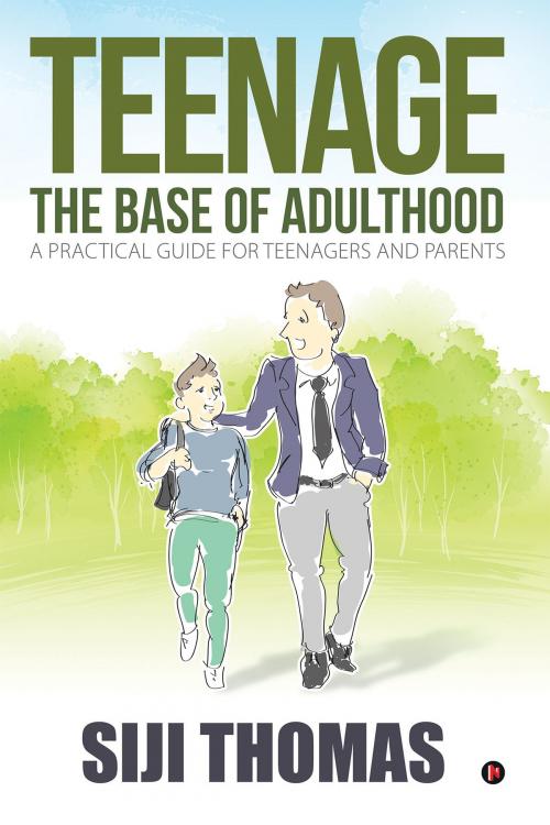 Cover of the book Teenage The base of adulthood by Siji Thomas, Notion Press