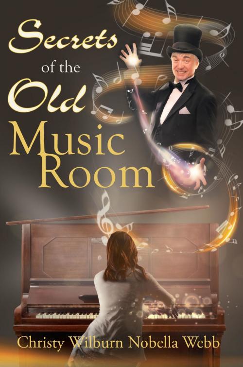 Cover of the book Secrets of the Old Music Room by Christy Wilburn Nobella Webb, Stratton Press