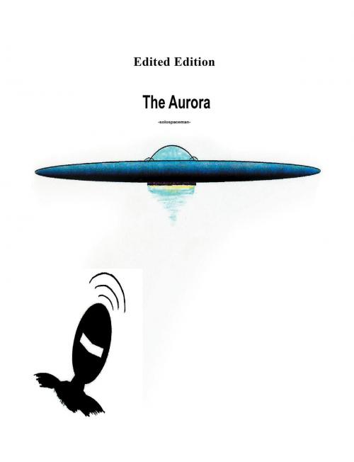 Cover of the book The Aurora by solospaceman, Westwood Books Publishing LLC