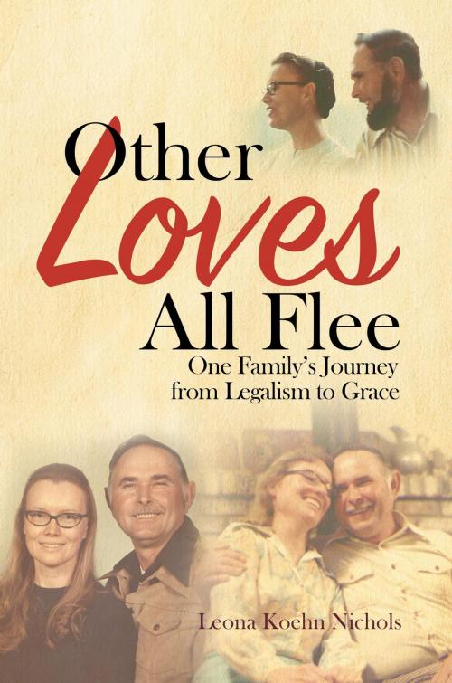 Cover of the book Other Loves All Flee by Leona Koehn Nichols, Westwood Books Publishing LLC