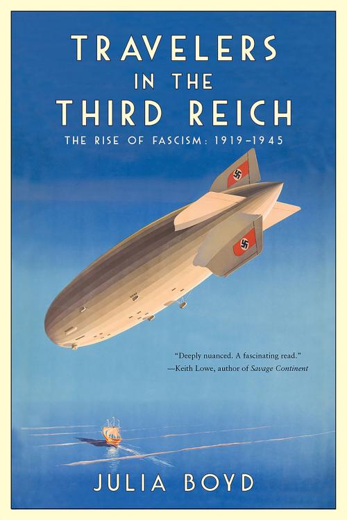Cover of the book Travelers in the Third Reich: The Rise of Fascism: 1919-1945 by Julia Boyd, Pegasus Books