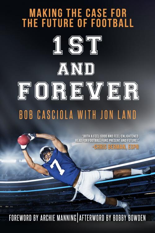 Cover of the book 1st and Forever by Bob Casciola, Jon Land, Archie Manning, Bobby Bowden, Post Hill Press