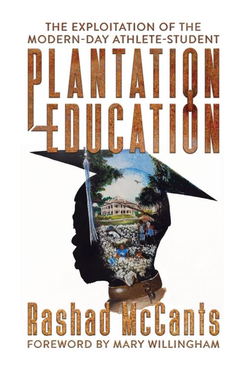 Cover of the book Plantation Education by Rashad McCants, Mary Willingham, Post Hill Press
