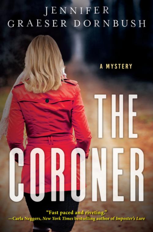 Cover of the book The Coroner by Jennifer Graeser Dornbush, Crooked Lane Books