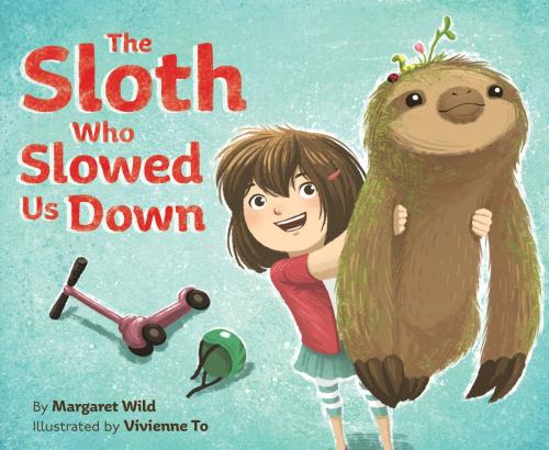 Cover of the book The Sloth Who Slowed Us Down by Margaret Wild, ABRAMS
