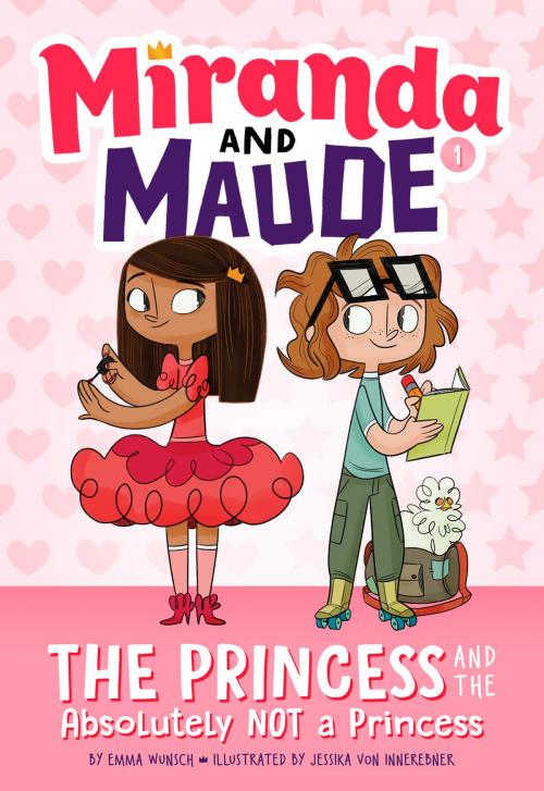 Cover of the book The Princess and the Absolutely Not a Princess (Miranda and Maude #1) by Emma Wunsch, ABRAMS