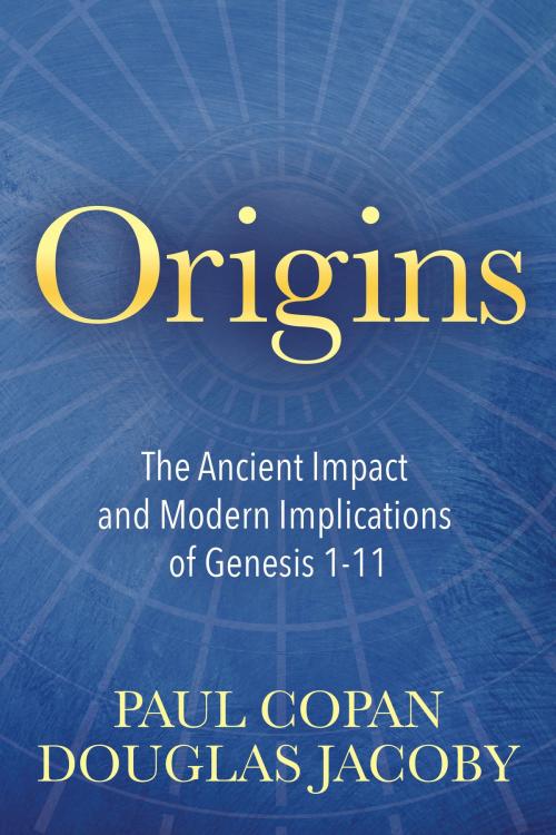 Cover of the book Origins by Paul Copan, Douglas Jacoby, Morgan James Publishing