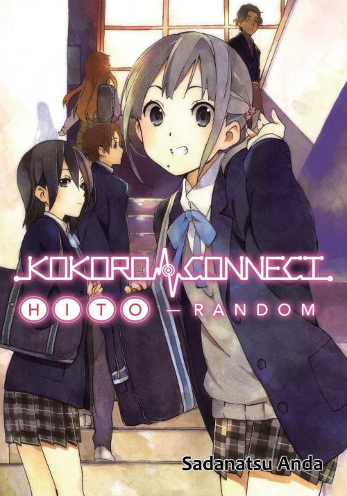 Cover of the book Kokoro Connect Volume 1: Hito Random by Sadanatsu Anda, J-Novel Club