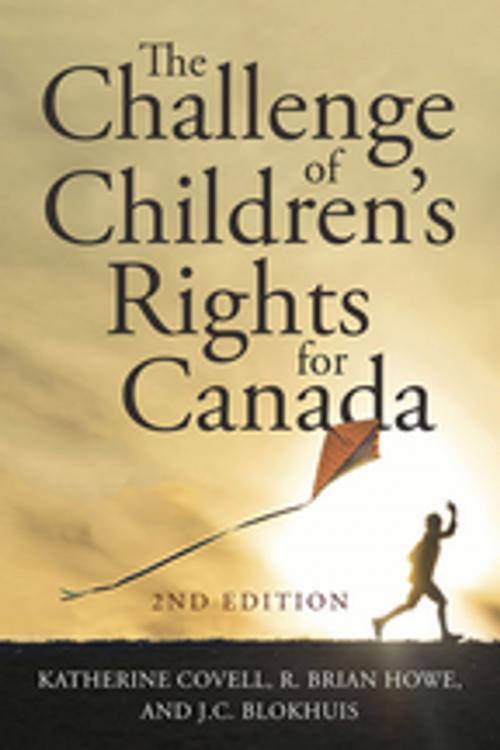 Cover of the book The Challenge of Children's Rights for Canada, 2nd edition by Katherine Covell, R. Brian Howe, J.C. Blokhuis, Wilfrid Laurier University Press