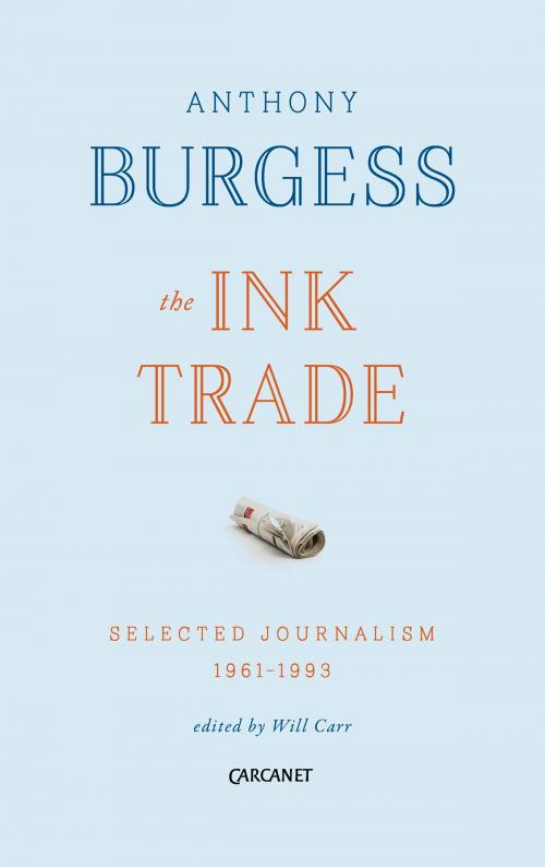 Cover of the book The Ink Trade by Anthony Burgess, Carcanet Press Ltd.
