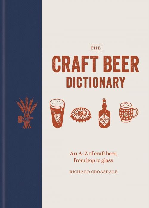 Cover of the book The Craft Beer Dictionary by Richard Croasdale, Octopus Books