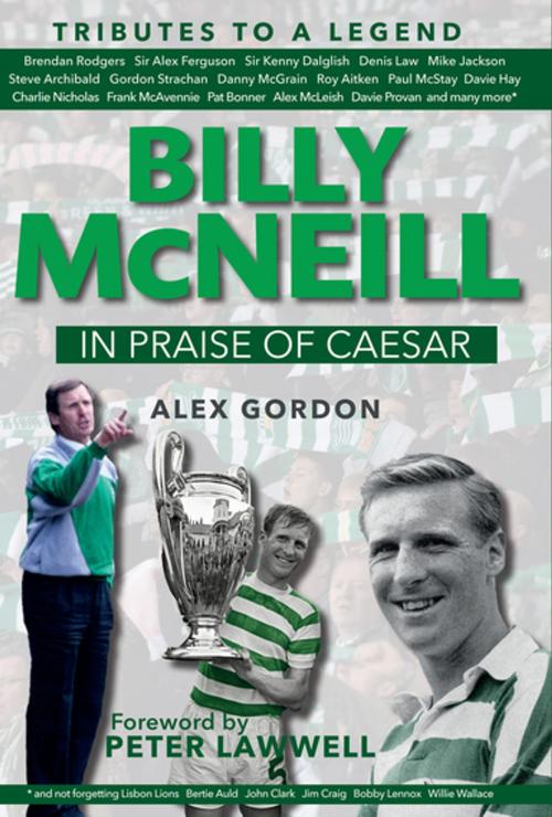 Cover of the book Billy McNeil: In Praise of Caesar by Alex Gordon, Black & White Publishing