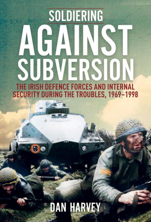 Cover of the book Soldiering Against Subversion by Dan Harvey, Irish Academic Press