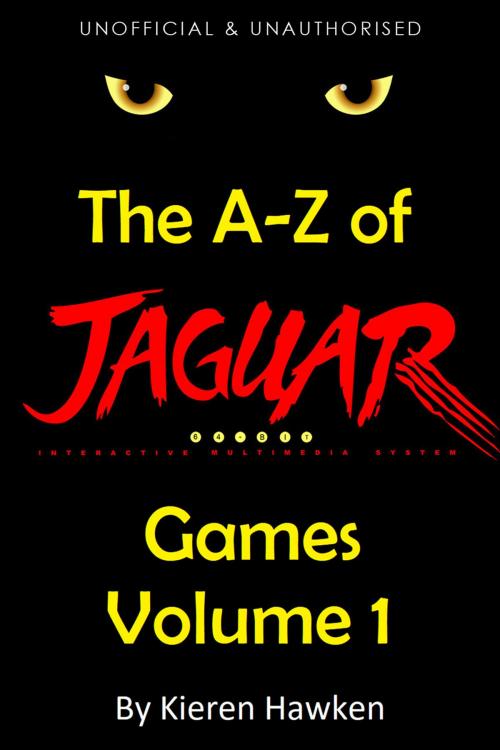Cover of the book The A-Z of Atari Jaguar Games: Volume 1 by Kieren Hawken, Andrews UK