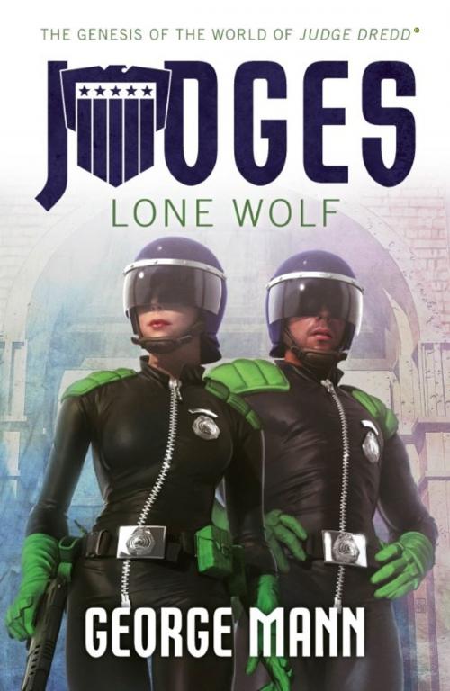 Cover of the book Judges: Lone Wolf by George Mann, Rebellion Publishing Ltd