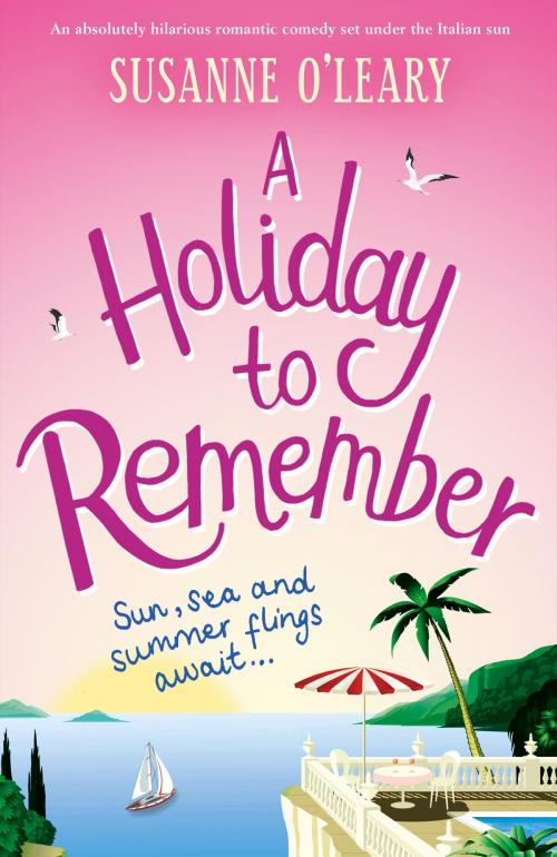 Cover of the book A Holiday to Remember by Susanne O'Leary, Bookouture