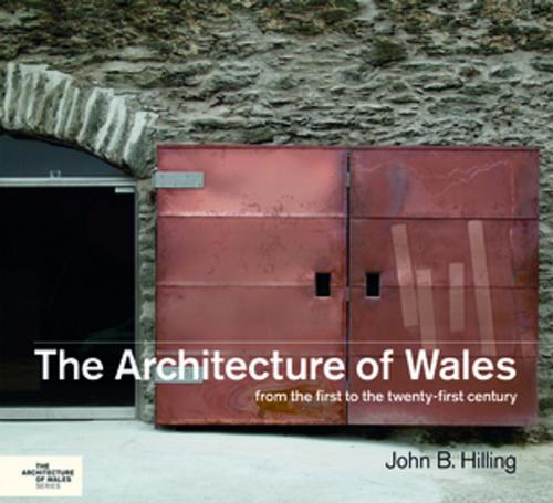 Cover of the book The Architecture of Wales by John B. Hilling, University of Wales Press