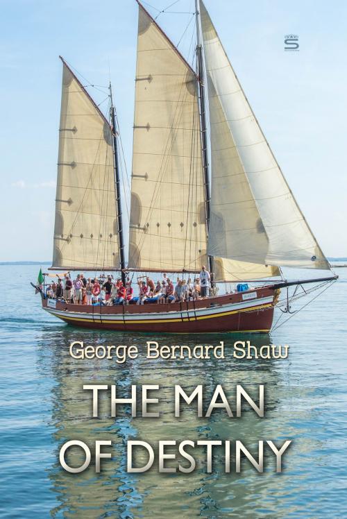 Cover of the book The Man of Destiny by George Shaw, Interactive Media
