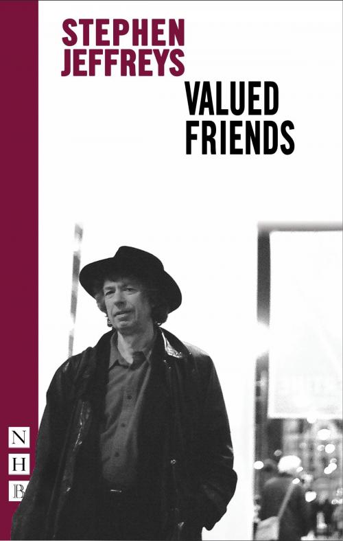 Cover of the book Valued Friends (NHB Modern Plays) by Stephen Jeffreys, Nick Hern Books