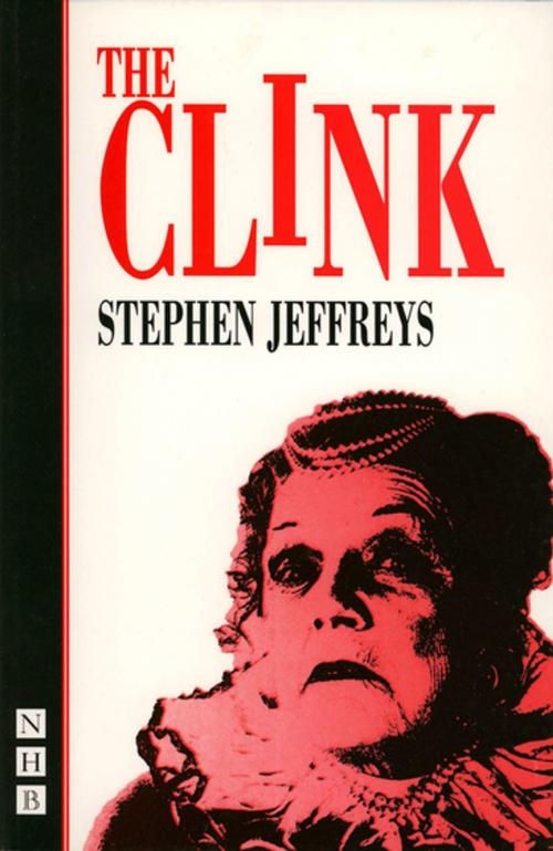Cover of the book The Clink (NHB Modern Plays) by Stephen Jeffreys, Nick Hern Books
