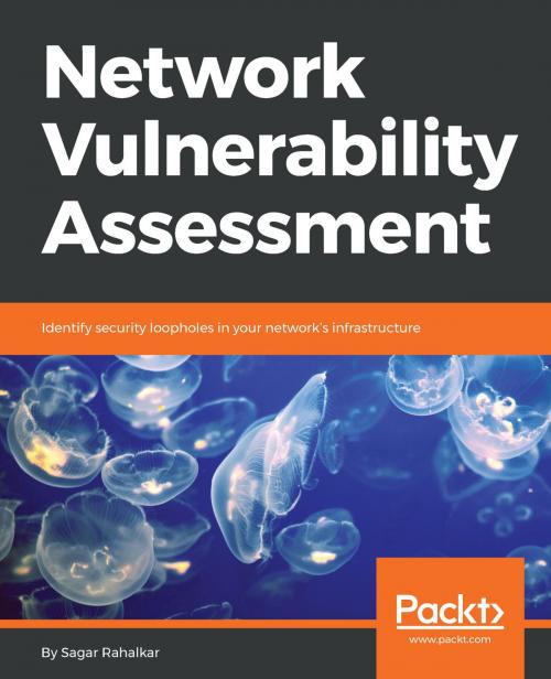 Cover of the book Network Vulnerability Assessment by Sagar Rahalkar, Packt Publishing