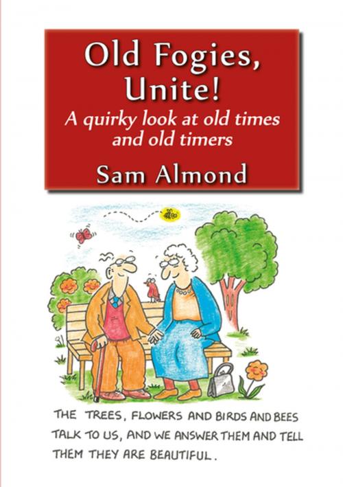 Cover of the book Old Fogies, Unite! by Sam Almond, Melrose Books