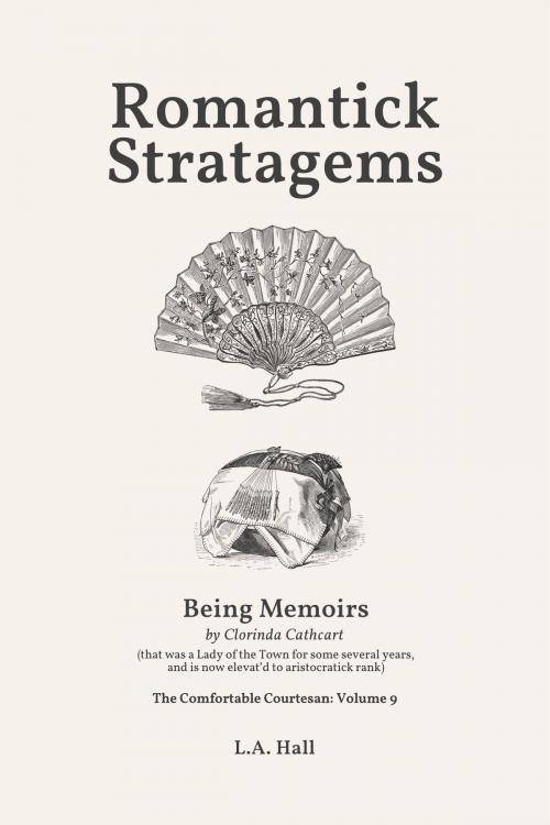 Cover of the book Romantick Stratagems by L. A. Hall, Sleepy Wombatt Press