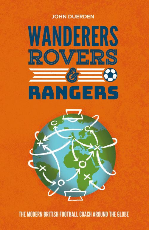 Cover of the book Wanderers, Rovers & Rangers by John Duerden, Ockley Books