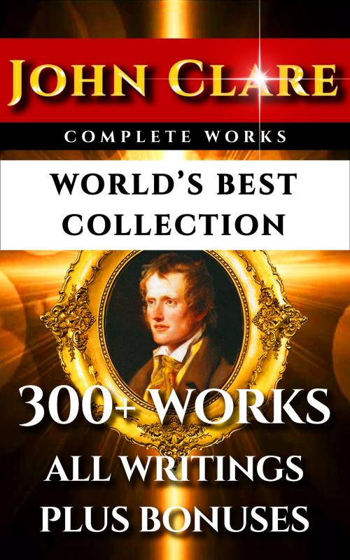 Cover of the book John Clare Complete Works – World’s Best Collection by John Clare, Frederick Martin, Imagination Books