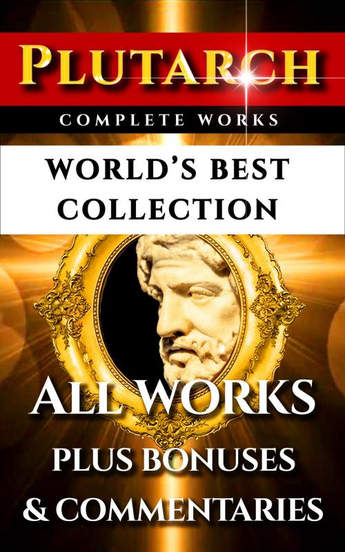 Cover of the book Plutarch Complete Works – World’s Best Collection by Plutarch, Imagination Books